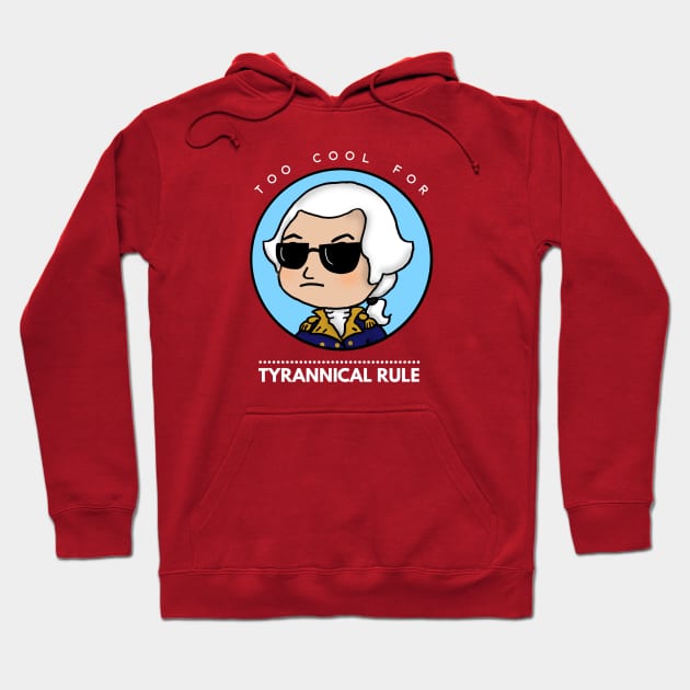 Too Cool for Tyrannical Rule 3 Hoodie by Aeriskate